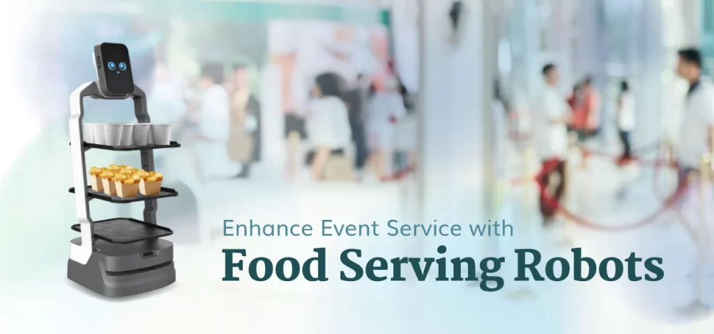 Enhance Event Service with 365Robot's Food Serving Robots